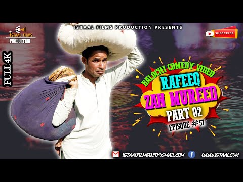 Rafeeq Zan Mureed Part 2 | Balochi Comedy Video | Episode #57 | #istaalfilms #basitaskani