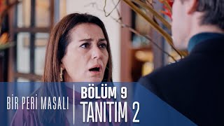 Bir Peri Masalı 9. Bölüm 2. Tanıtımı