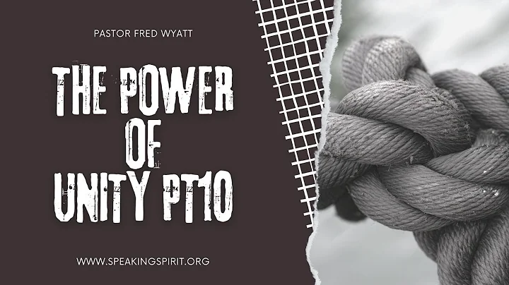 The Power of Unity Pt10 // Pastor Fred Wyatt //