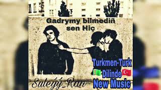 Suleýý_Ran Gadrymy bilmediñ Sen hiç (Timur Studio) 10.28.2020 Resimi