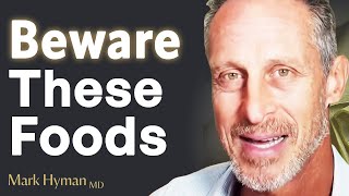 You May Never Eat These Foods Again After Watching This | Dr. Mark Hyman