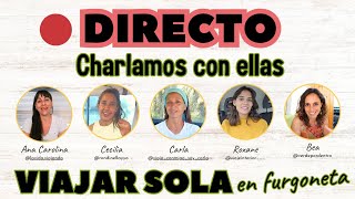 1er DIRECTO con las chicas de la serie VIAJAR SOLA EN FURGONETA