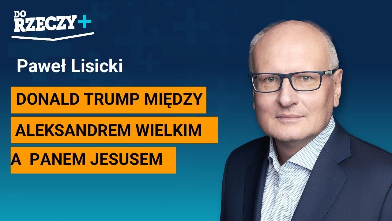 Miniatura: "Donald Trump między Aleksandrem Wielkim a...
