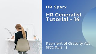 HR Generalist Tutorial#14 | Payment of Gratuity Act 1972 Full Lecture Part -1 |