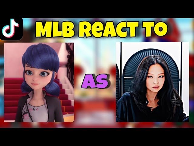 MLB react to Marinette as Jennie Kim! | Gacha Club