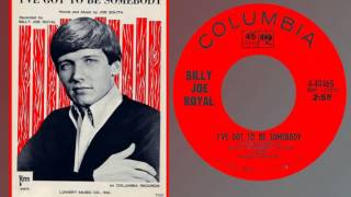 Video thumbnail of "BILLY JOE ROYAL - I've Got to Be Somebody (1965) HQ Stereo!"