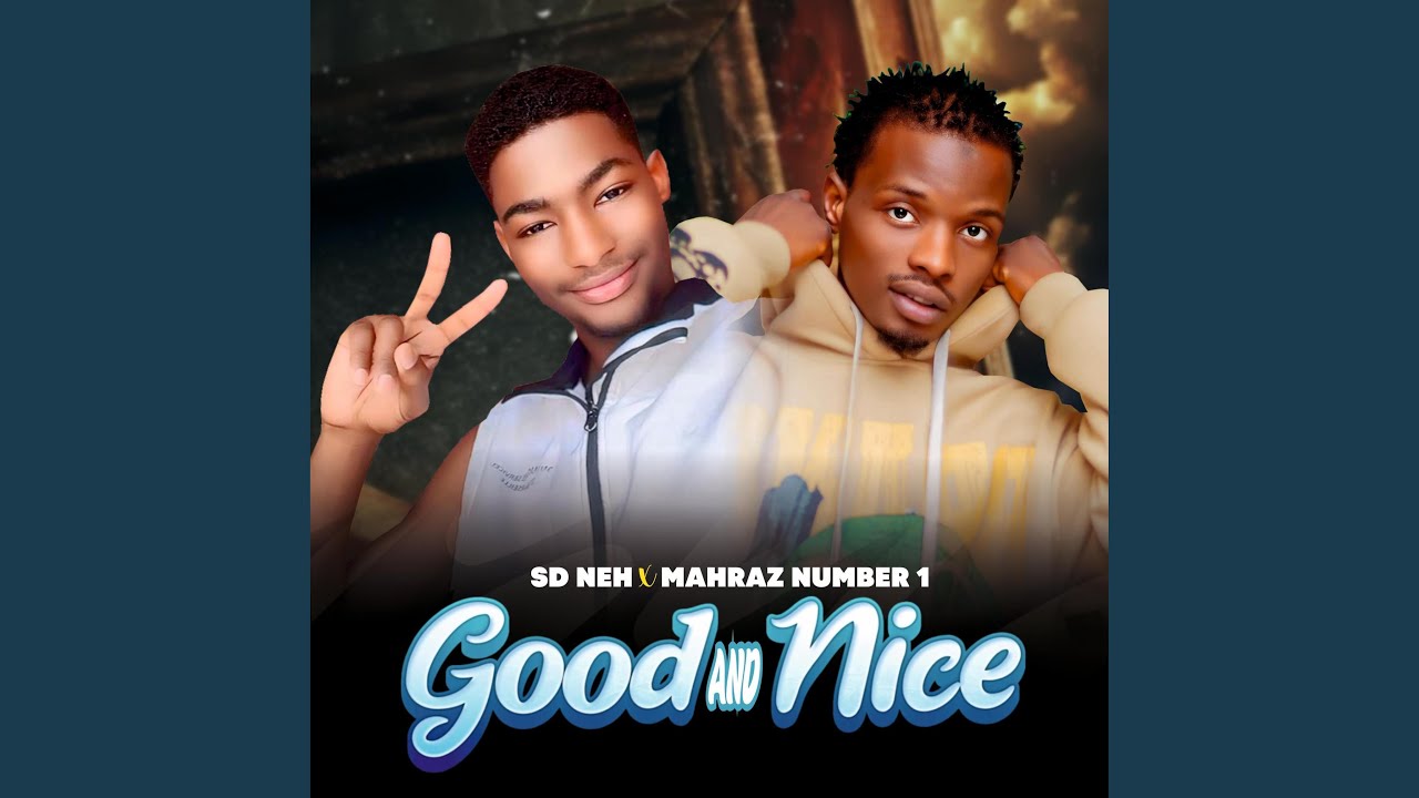 Good and Nice (feat. Mahraz Number 1)