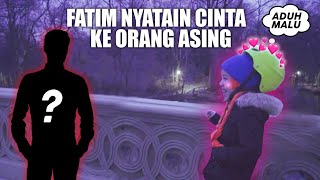 *BAD IDEA* FATIM CONFESSED HER LOVE TO A STRANGER