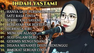 INDAH YASTAMI HANYA SATU PERSINGGAHAN FULL ALBUM | TOP BEST AKUSTIK INDAH YASTAMI VIRAL