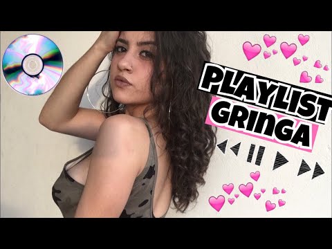PLAYLIST GRINGA ????