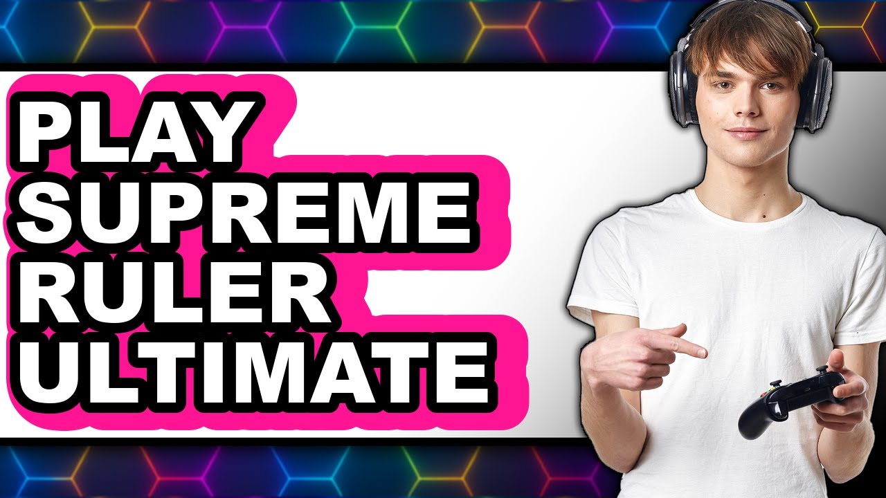How To Play Supreme Ruler Ultimate (UPDATED)