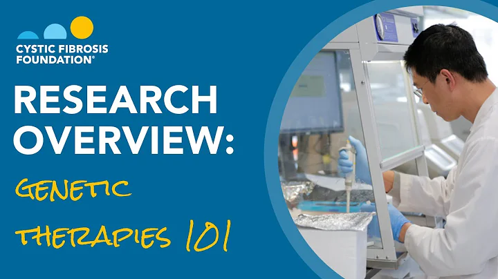 CF Foundation | Research Overview: Genetic Therapies 101