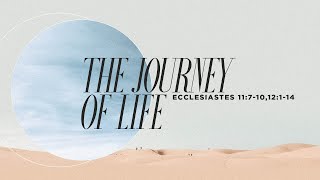 [Ecclesiastes] The Journey of Life | Benny Ho