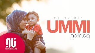 Ummi أمي (My Mother) | I Love My Mother - Latest NO MUSIC Version (Lyrics) Resimi