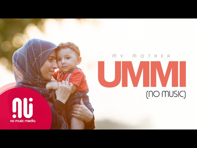 Ummi أمي (My Mother) | I Love My Mother - Latest NO MUSIC Version (Lyrics) class=