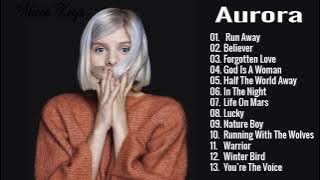 AURORA Greatest Hits - Best Songs Of AURORA - URORA new songs playlist 2020