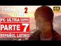 Dying Light 2 Stay Human | Gameplay en Español Latino | Parte 7 | PC Ultra 4K 60FPS - No Comentado