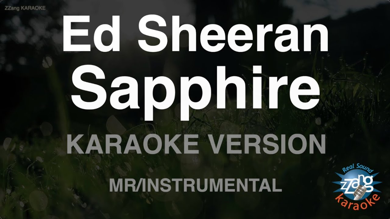 Ed Sheeran-Sapphire (MR/Instrumental) (Karaoke Version) Ed Sheeran-Sapphire (MR/Instrumental) (Karaoke Version)
