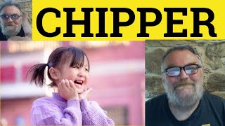 😎 Chipper Meaning - Chipper Examples - Chipper Definition - Informal English - Chipper