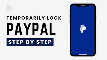 How to Temporarily Lock Your PayPal Account (2026)