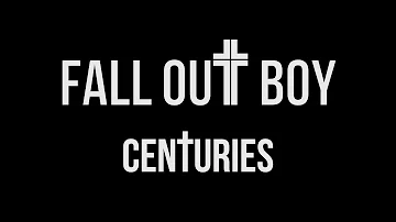 Fall Out Boy - Centuries - Official (Correct) Lyric