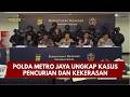 PRESISI UPDATE: POLDA METRO JAYA UNGKAP KASUS PENCURIAN DAN KEKERASAN 15/05/26 (19.00)