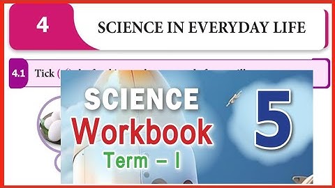 Science in Everyday Life, CLASS-5, UNIT-4, - WORKBOOK KEY ANSWERS