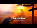 Música de adoración cristiana || Música Para Orar Y Alabar A DIOS