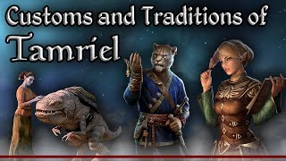 Tamriel's Traditions & Customs  The Elder Scrolls Lore Collection