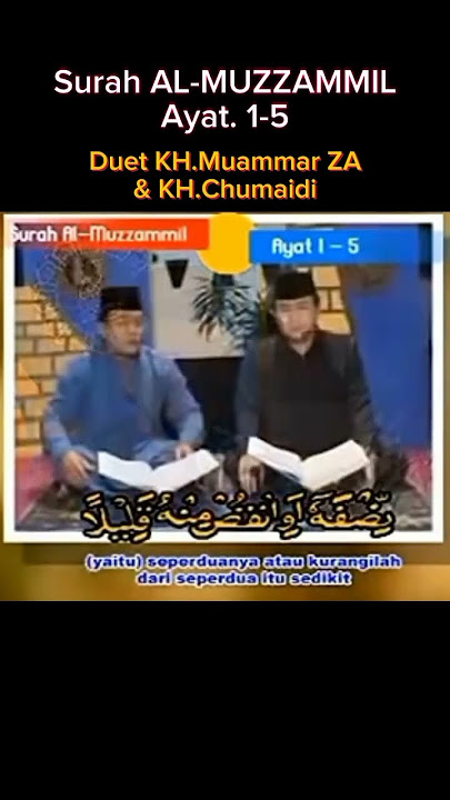 Surah Al-Muzzammil 1-5 Part 1 Duet KH.Muammar ZA & KH.Chumaidi Qori' Internasional.(@m.samsudin843)