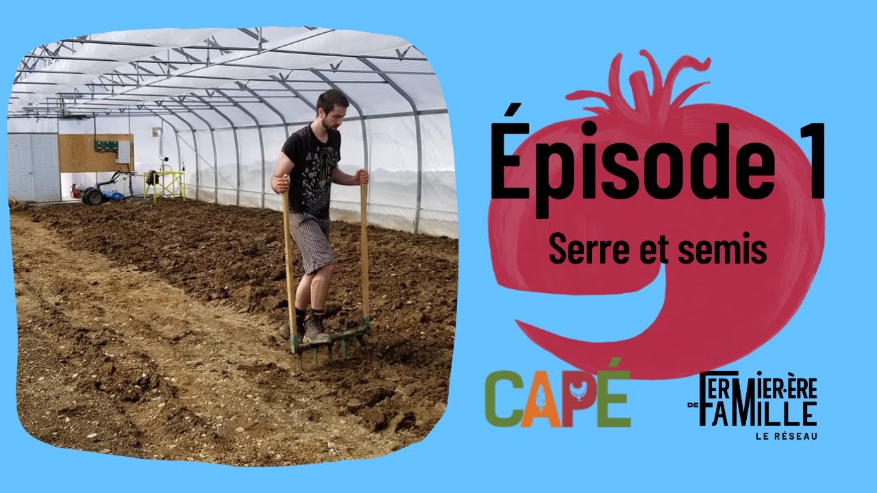 Serre et semis - Fermiers·ères de famille de l'Estrie en action! - Épisode 1