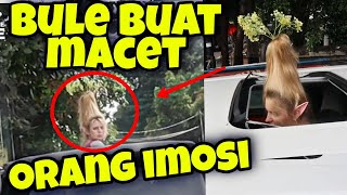 Ada Bule Buat Bisar Macet Di Janlan, Orang Banyakin Imosi - Vidio Banyakin Lucu Bikin Kitawa