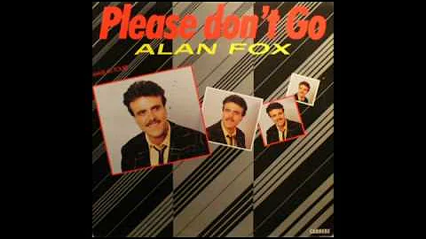 Alan Fox - Please don't go (extended version)