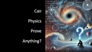 Can Physics Prove Anything?