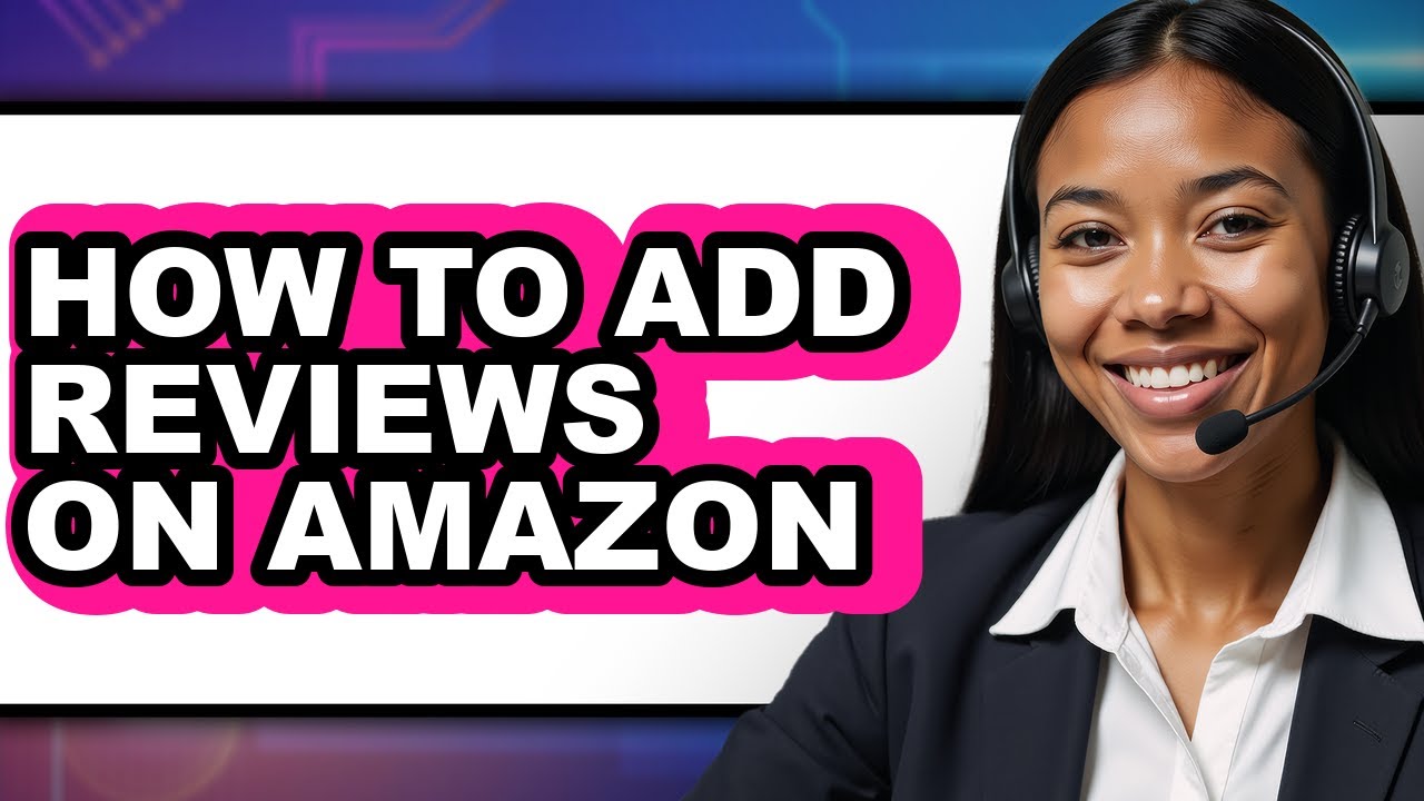 How to Add Reviews on Amazon (easy Method) - YouTube