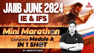 JAIIB IE and IFS Mini Marathon | Complete Module A in 1 Shot | JAIIB June 2024