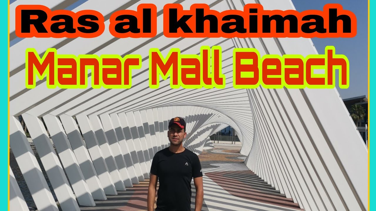 The Best Places with Scenic Views in Manar Mall || Ras al khaimah, Rak 17'Oct21