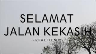rita effendy - selamat jalan kekasih - zona lirik