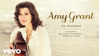 Vignette de la vidéo "Amy Grant - El Shaddai (Audio)"