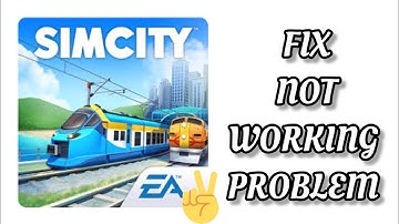 Fix SimCity BuildIt App Not Working(Not Open) Problem || TECH SOLUTIONS BAR