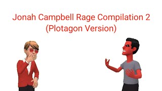 Jonah Campbell Rage Compilation 2 Plotagon Version
