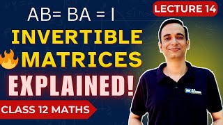 Class 12 Maths | Invertible Matrices Explained + NCERT Exercise 3.4 Solutions | Chapter 3 Matrices