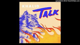 13 - Khalid - Talk
