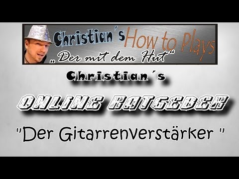 Christians Online Ratgeber: "Der Gitarrenverstärker" (Amp) | Information Grundlagen Tutorial Deutsch