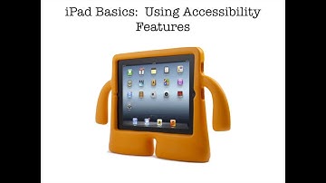 Accessibility Features on iPad
