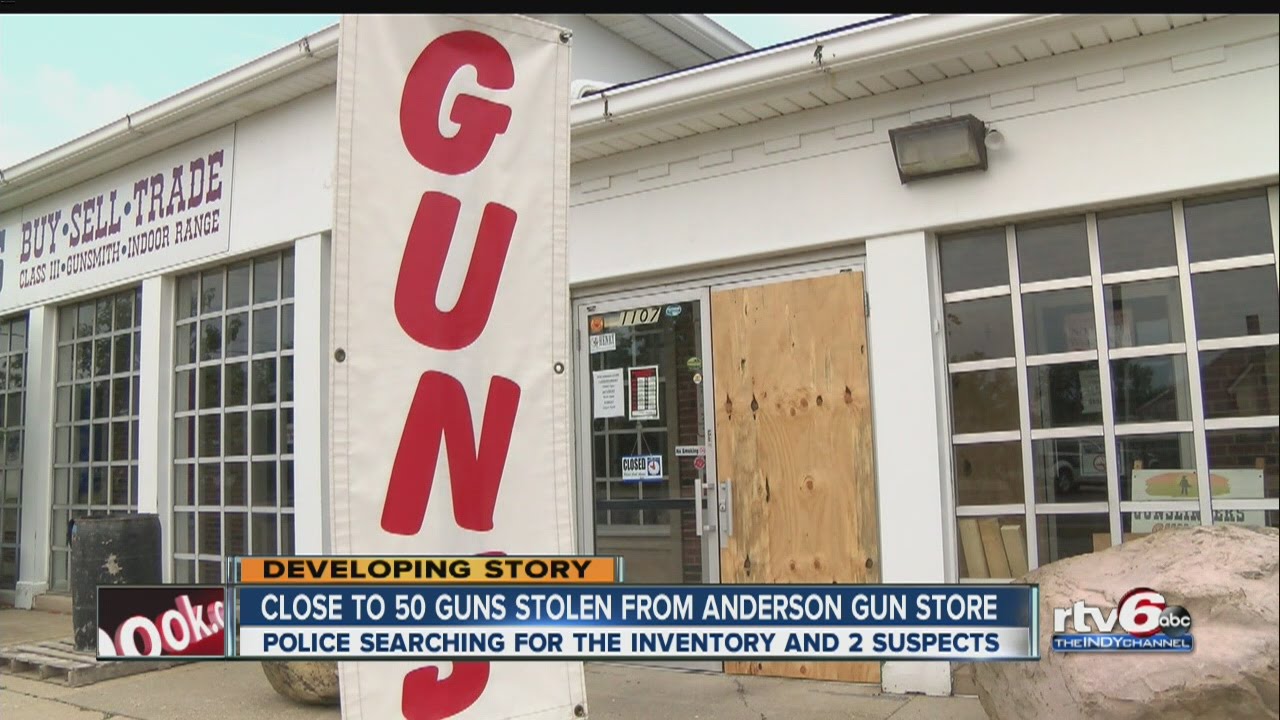 Anderson gun store breakin Dozens of guns stolen, 2 suspects still at