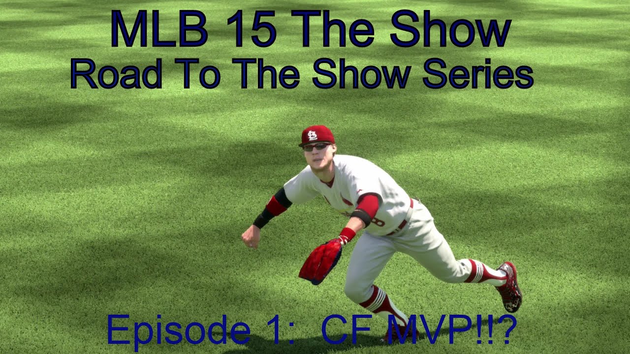 MLB 15 The Show RTTS 99 Overall CF MVP!!!  New Series?!?!  Episode 1