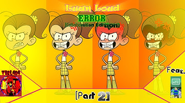 Luan Loud Error: Collaboration Edition - PART 2 ft. @6890chris