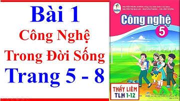 Công Nghệ Lớp 5 Bài 1 | Công Nghệ Trong Đời Sống | Trang 5 – 8 | Cánh Diều