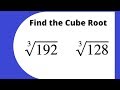 Find the cube root of 192,128, and 343 without a calculator